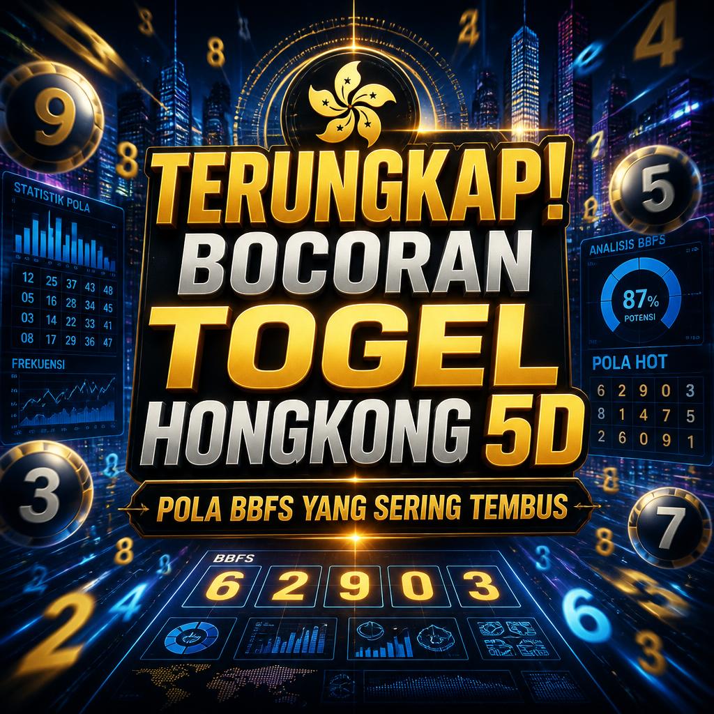 Terungkap! Bocoran Togel HONGKONG 5D dengan Pola BBFS yang Sering Tembus